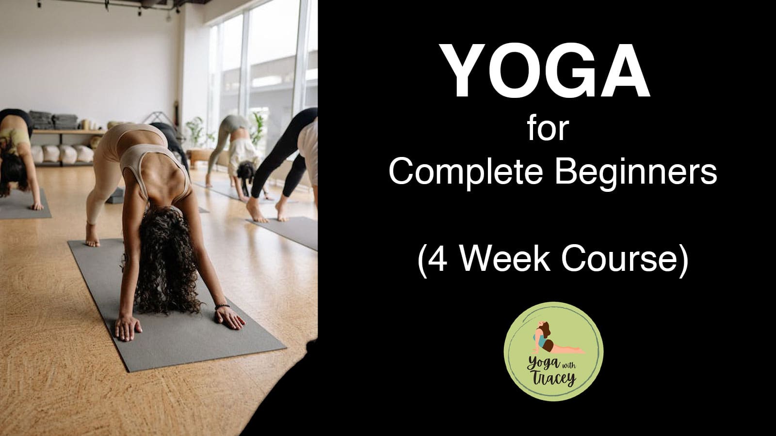 Complete Beginners 4 Week Course by Yoga with Tracey - Thetford Bubbly Hub