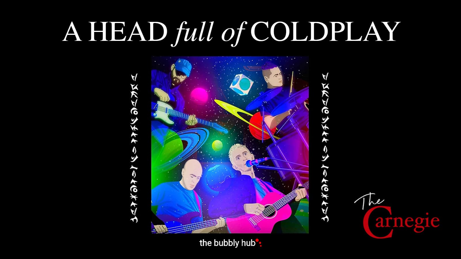 Thetford Bubbly Hub What's On Event Carnegie Coldplay a head full of