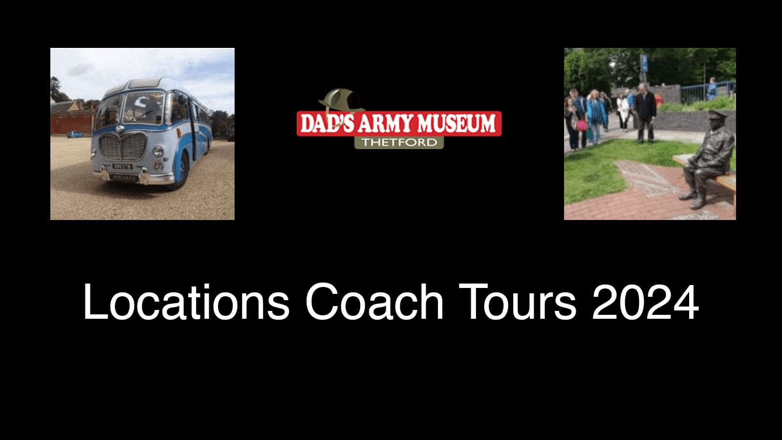 Thetford Bubbly Hub What's On and Events Dad's Army Locations Coach Tours 2024