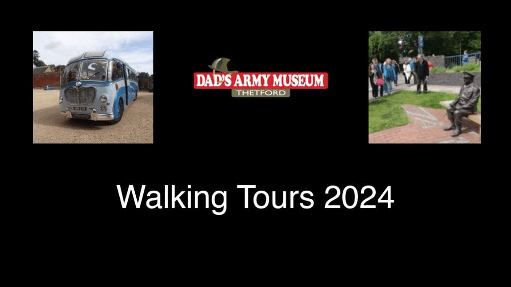 Thetford Bubbly Hub What's On and Events Dad's Army Walking Tours 2024