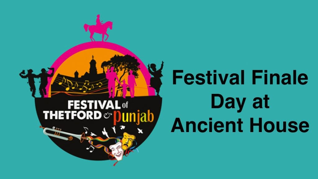 Thetford Bubbly Hub what's on and events Festival of Thetford and Punjab Mela Festival Finale Ancient House