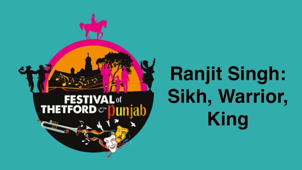 Thetford Bubbly Hub what's on and events Festival of Thetford and Punjab Sikh, Warrior, King Ranjit Singh