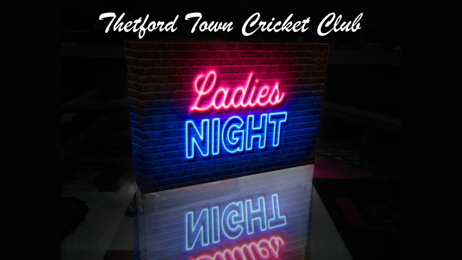 Thetford Bubbly Hub what's on and events Cricket Club Ladies Night