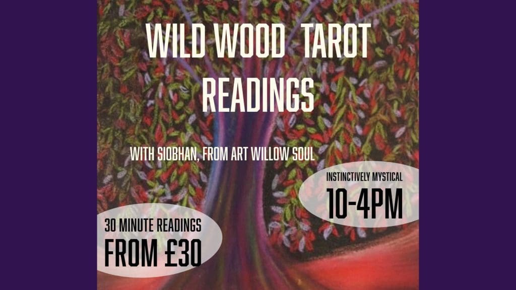 Thetford Bubbly Hub what's on and events Wild Wood Tarot Readings Siobhan Art Willow Soul Instinctively Mystical