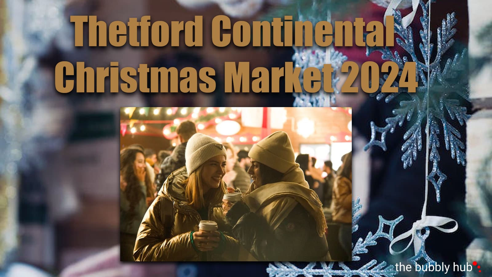 Thetford Bubbly Hub What's On Events Christmas 2024 Continental Market Food