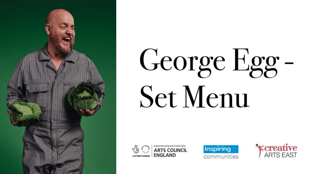 Thetford BubblyHub what's on and events George Egg Comedian Set Menu Carnegie