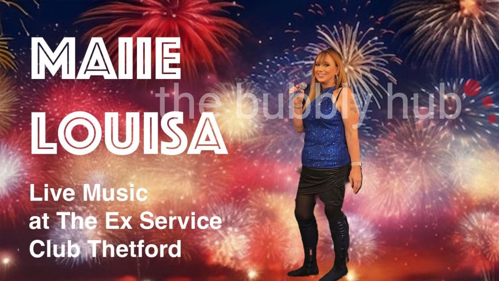 Thetford Bubbly Hub what's on and events Ex Service Maiie Louisa Live Music