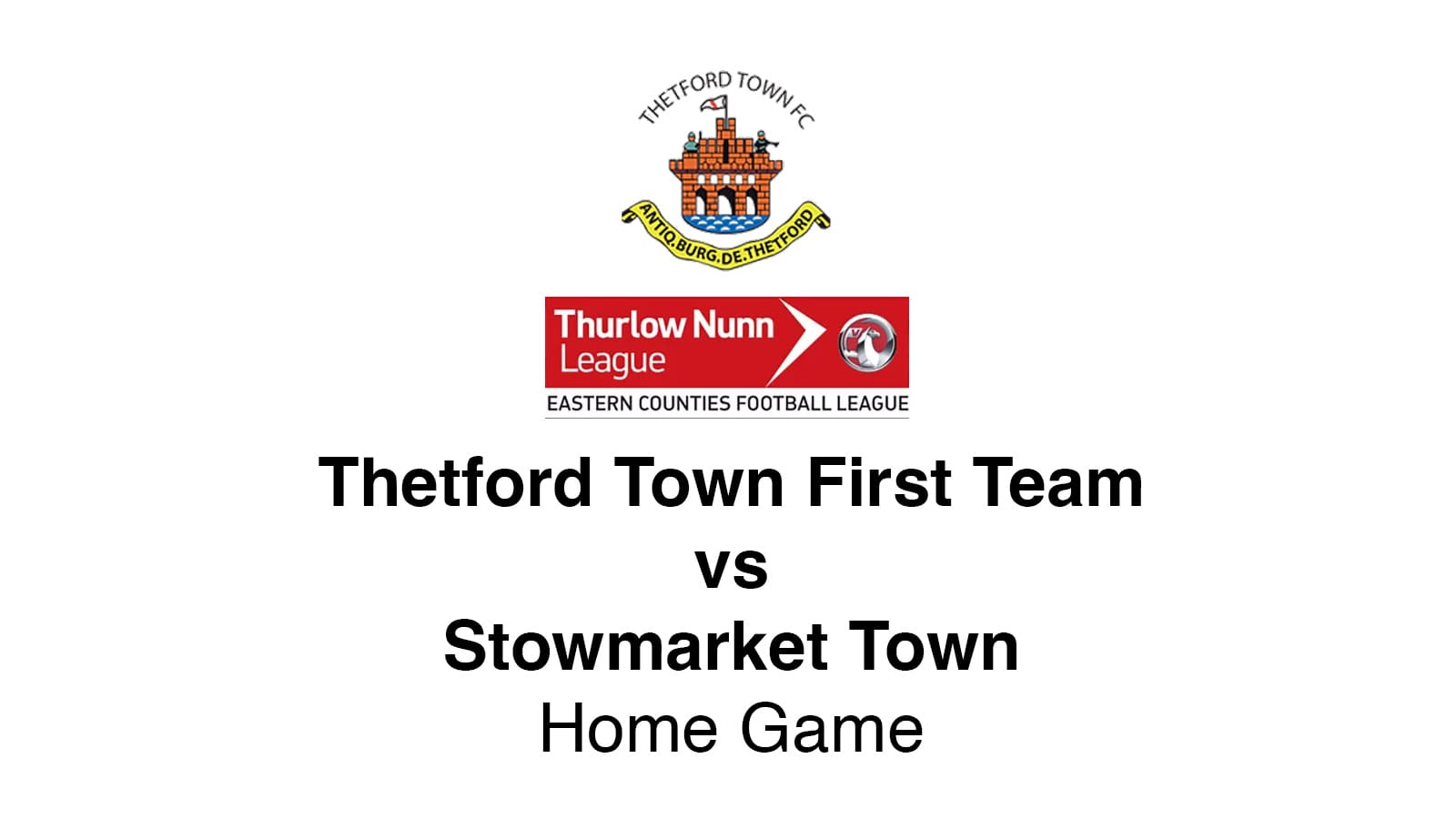 Thetford Bubbly Hub what's on and events Football Thetford Town FC First Team Stowmarket Mundford Road Home Game