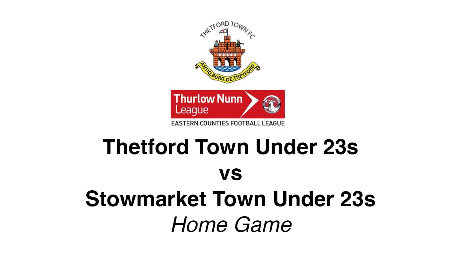 Thetford Bubbly Hub what's on and events Football Thetford Town FC Under 23s Stowmarket Town Mundford Road Home Game